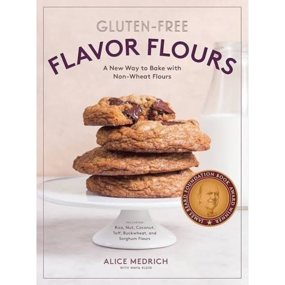 Gluten-Free Flavor Flours: A New Way to Bake with Non-Wheat Flours, Inclu - GOOD